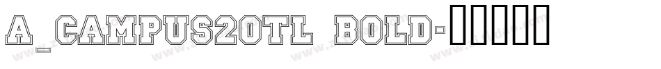 a_Campus2Otl Bold字体转换